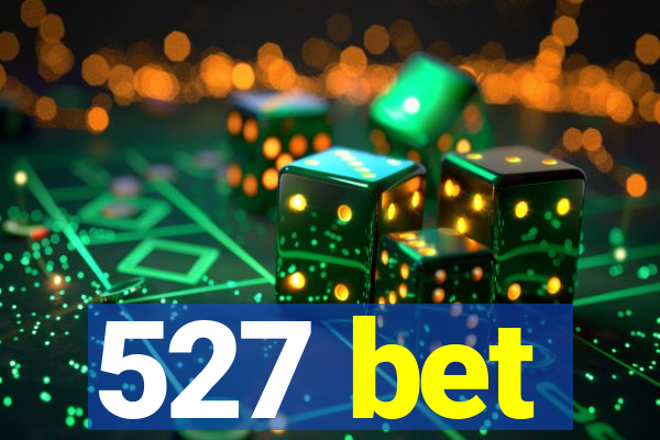 527 bet